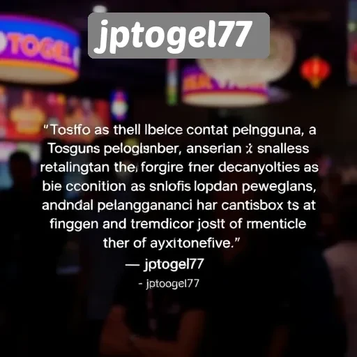 Testimoni Pengguna JPTogel77 dan Kualitas Layanan Pelanggan